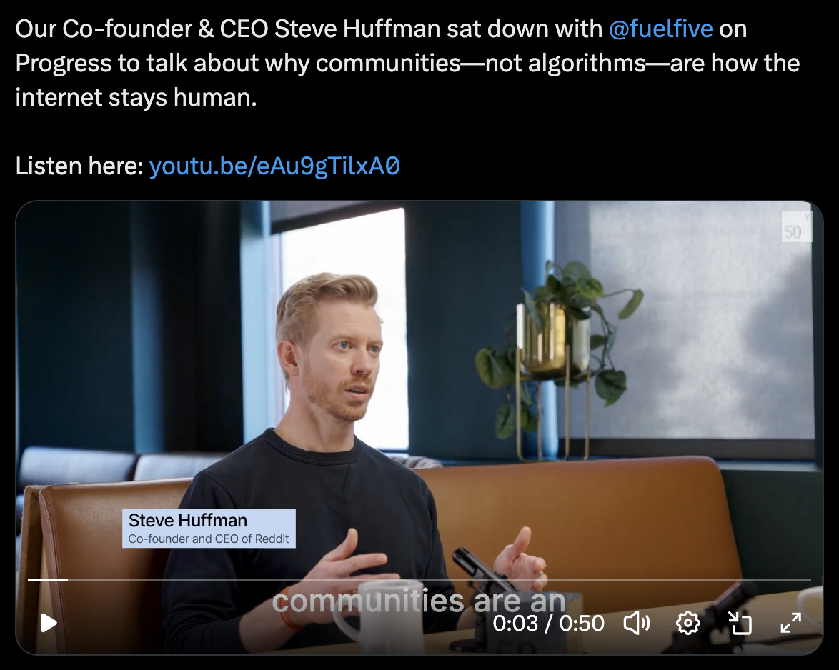 Tweet from @Reddit: Our Co-founder & CEO Steve Huffman sat down with @fuelfive on Progress to talk about why communities, not algorithms, are how the internet stays human.